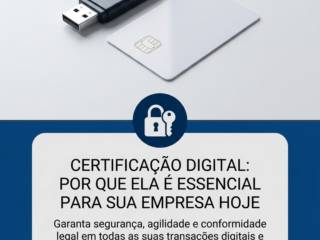 Certificação Digital: Por Que Ela É Essencial Para Sua Empresa Hoje