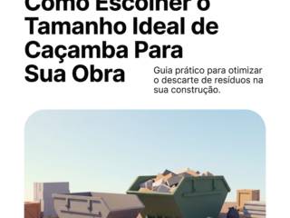 Como Escolher o Tamanho Ideal de Caçamba Para Sua Obra