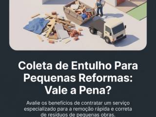 Coleta de Entulho Para Pequenas Reformas: Vale a Pena?