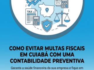 Como Evitar Multas Fiscais Em Cuiabá Com Uma Contabilidade Preventiva