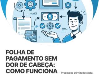 Folha De Pagamento Sem Dor De Cabeça: Como Funciona Na Prática