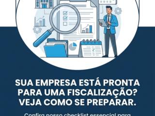 Sua Empresa Está Pronta Para Uma Fiscalização? Veja Como Se Preparar