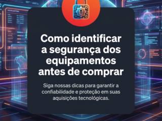 Como identificar a segurança dos equipamentos antes de comprar