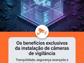 Os benefícios exclusivos da instalação de câmeras de vigilância