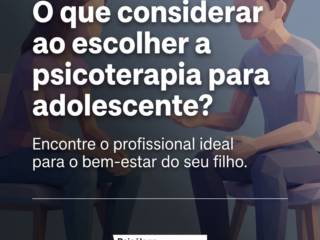 O que considerar ao escolher a psicoterapia para adolescente?