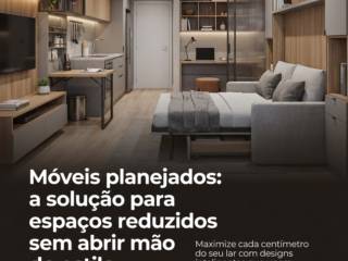 Móveis planejados: a solução para espaços reduzidos sem abrir mão do estilo