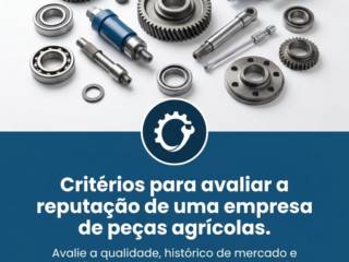 Critérios para avaliar a reputação de uma empresa de peças agrícolas.