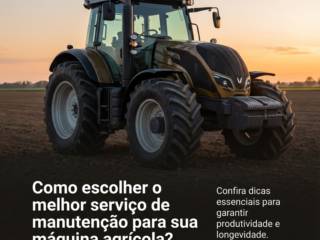 Como escolher o melhor serviço de manutenção para sua máquina agrícola?