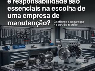 Por que a transparência e responsabilidade são essenciais na escolha de uma empresa de manutenção?
