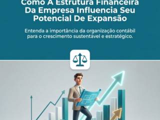 Como A Estrutura Financeira Da Empresa Influencia Seu Potencial De Expansão