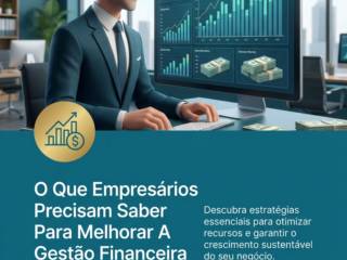 O Que Empresários Precisam Saber Para Melhorar A Gestão Financeira