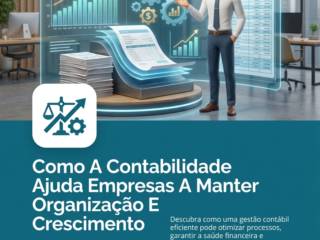 Como A Contabilidade Ajuda Empresas A Manter Organização E Crescimento