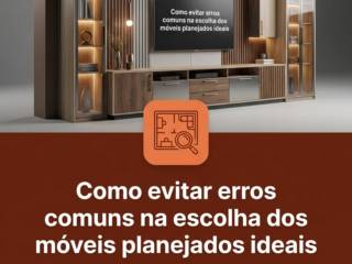 Como evitar erros comuns na escolha dos móveis planejados ideais