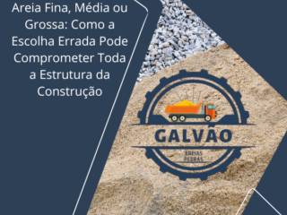 Areia Fina, Média ou Grossa em Itapetininga: Como a Escolha Errada Pode Comprometer Toda a Estrutura da Construção