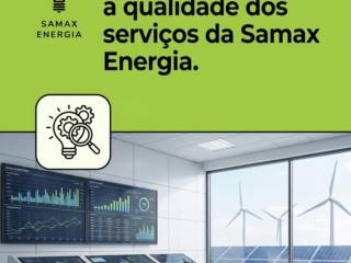 Dicas para avaliar a qualidade dos serviços da Samax Energia