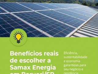 Benefícios reais de escolher a Samax Energia em Barueri/SP
