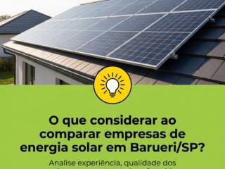 O que considerar ao comparar empresas de energia solar em Barueri/SP?