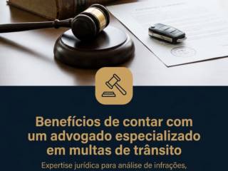 Benefícios de contar com um advogado especializado em multas de trânsito
