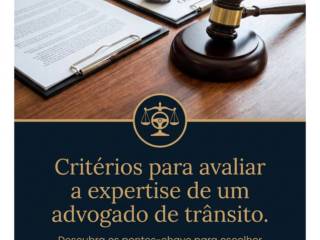 Critérios para avaliar a expertise de um advogado de trânsito