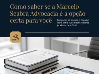 Como saber se a Marcelo Seabra Advocacia é a opção certa para você