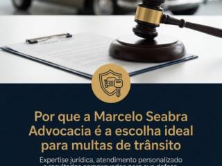 Por que a Marcelo Seabra Advocacia é a escolha ideal para multas de trânsito
