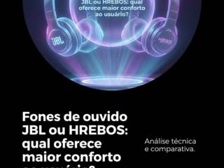 Fones de ouvido JBL ou HREBOS: qual oferece maior conforto ao usuário?