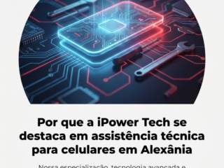 Por que a iPower Tech se destaca em assistência técnica para celulares em Alexânia