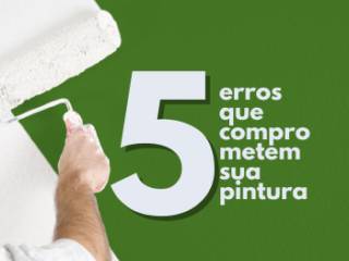 Evite esses erros comuns e garanta uma pintura com acabamento impecável