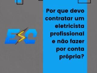 Por que devo contratar um eletricista profissional e não fazer por conta própria?