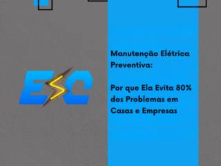 Manutenção Elétrica Preventiva: Por que Ela Evita 80% dos Problemas em Casas e Empresas