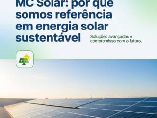 MC Solar: por que somos referência em energia solar sustentável