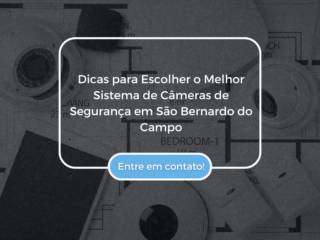 Dicas para Escolher o Melhor Sistema de Câmeras de Segurança em São Bernardo do Campo