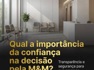 Qual a importância da confiança na decisão pela M&M?