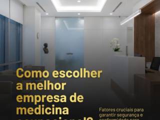 Como escolher a melhor empresa de medicina ocupacional?