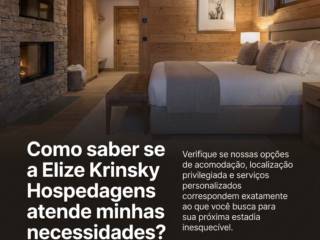 Como saber se a Elize Krinsky Hospedagens atende minhas necessidades?
