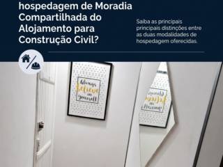 O que diferencia a hospedagem de Moradia Compartilhada do Alojamento para Construção Civil?