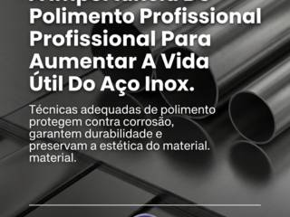A Importância Do Polimento Profissional Para Aumentar A Vida Útil Do Aço Inox