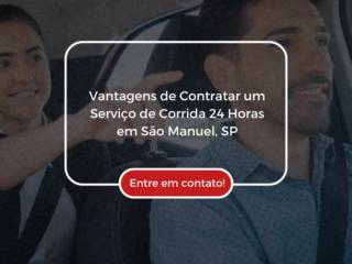 Vantagens de Contratar um Serviço de Corrida 24 Horas em São Manuel, SP