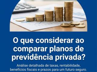 O que considerar ao comparar planos de previdência privada?