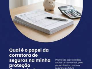 Qual é o papel da corretora de seguros na minha proteção financeira?