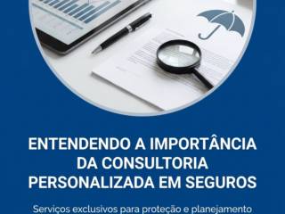 Entendendo a importância da consultoria personalizada em seguros