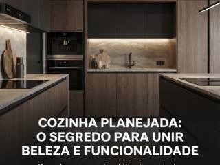 Cozinha Planejada: O Segredo Para Unir Beleza E Funcionalidade