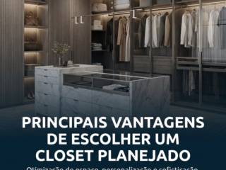 Principais vantagens de escolher um closet planejado