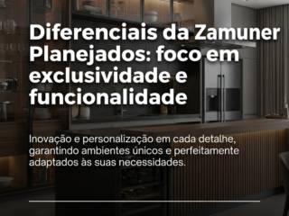 Diferenciais da Zamuner Planejados: foco em exclusividade e funcionalidade