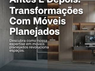 Antes E Depois: Transformações Com Móveis Planejados