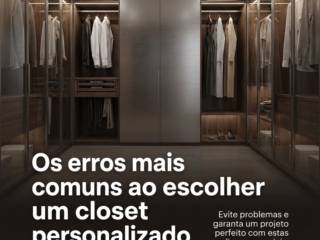 Os erros mais comuns ao escolher um closet personalizado