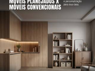 Comparativo: móveis planejados x móveis convencionais
