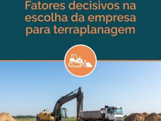 Fatores decisivos na escolha da empresa para terraplanagem