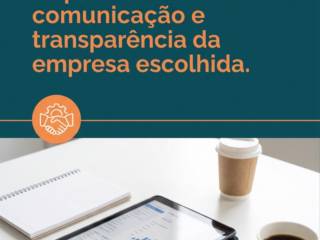 O que observar na comunicação e transparência da empresa escolhida