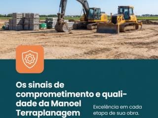 Os sinais de comprometimento e qualidade da Manoel Terraplanagem